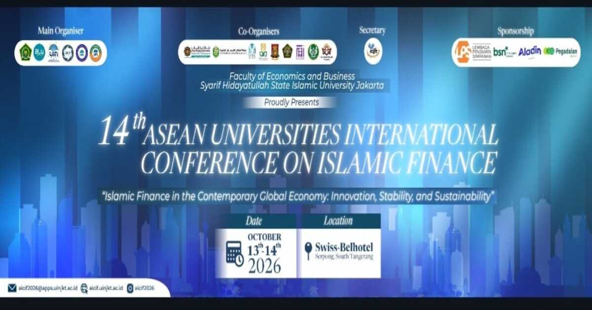 Hosting AICIF 2026, UIN Syarif Hidayatullah Jakarta Strengthens Southeast Asian University Collaboration for Innovative and Sustainable Islamic Finance
