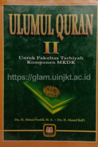 Ulumul quran II  untuk Fakultas Tarbiyah komponen MKDK