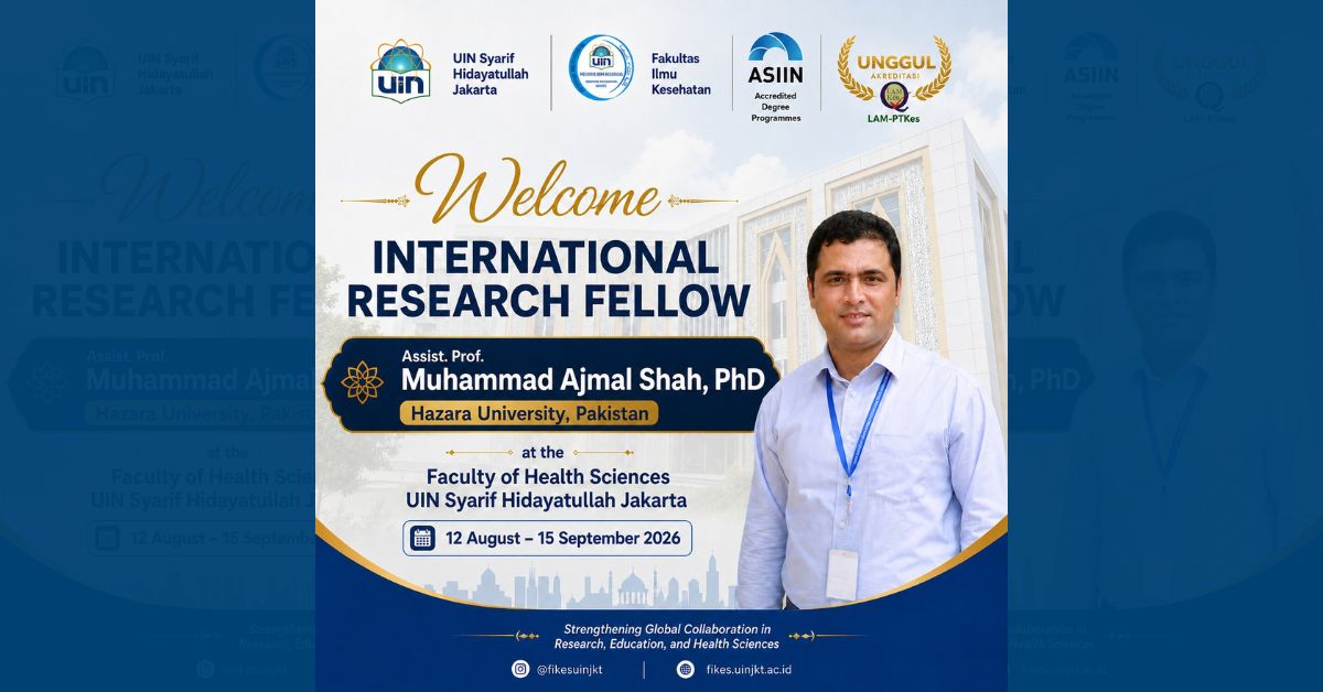 FIKES UIN Jakarta Sambut International Research Fellow dari Hazara University Pakistan