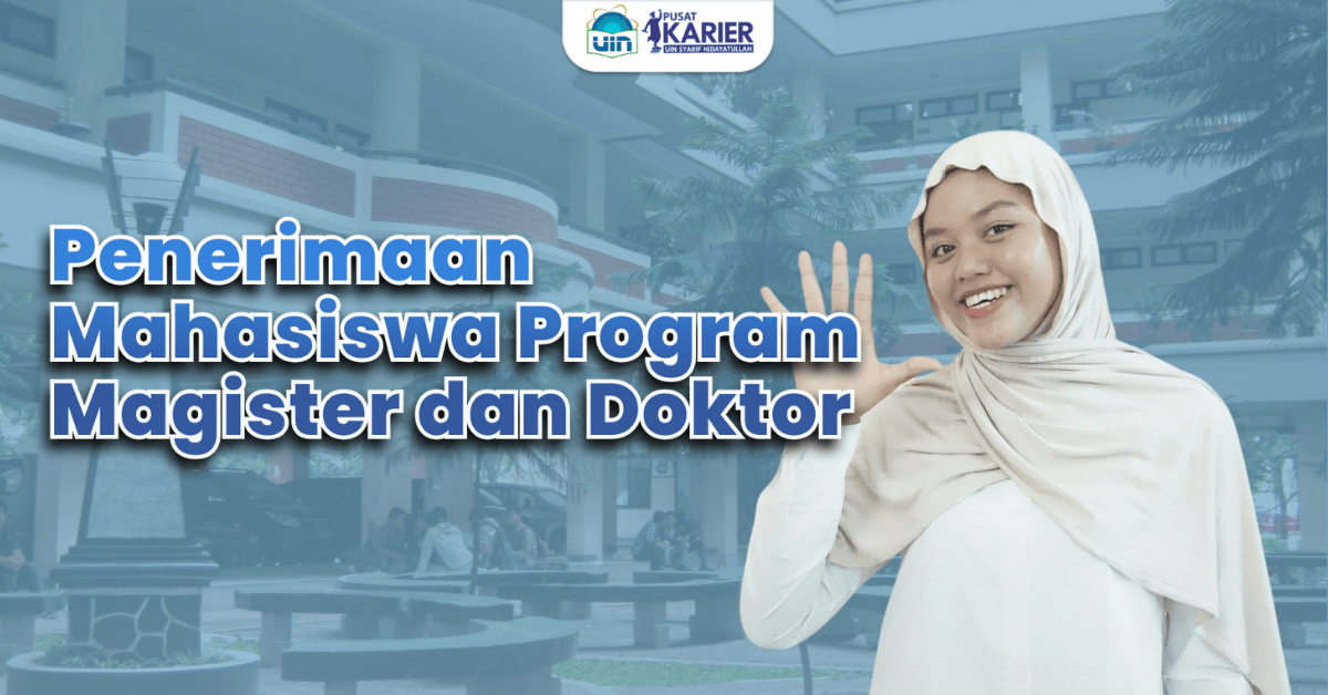 Penerimaan Mahasiswa Baru Program Magister & Doktor UIN Syarif Hidayatullah Jakarta