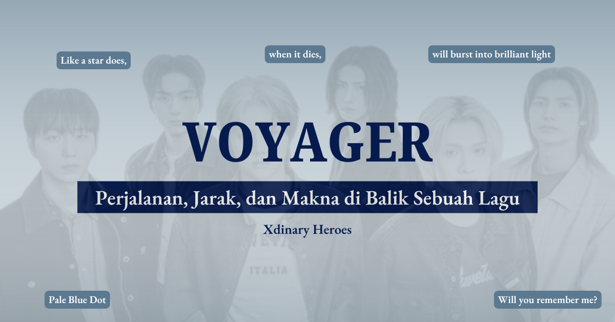 VOYAGER: PERJALANAN, JARAK, DAN MAKNA DI BALIK SEBUAH LAGU